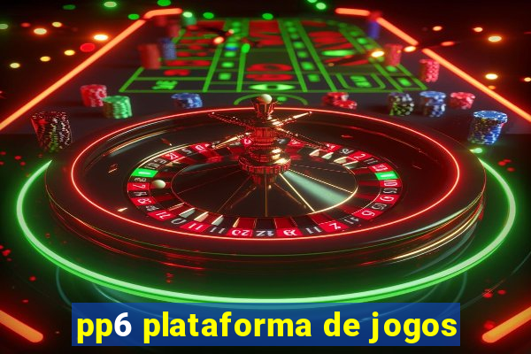 pp6 plataforma de jogos